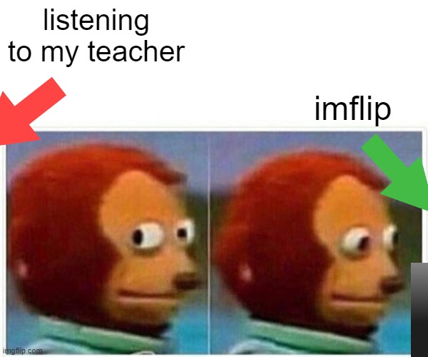 Monkey Puppet | listening to my teacher; imflip | image tagged in memes,monkey puppet | made w/ Imgflip meme maker