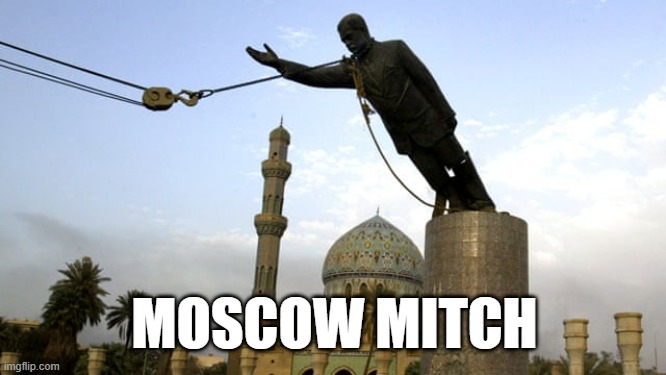 MOSCOW MITCH | MOSCOW MITCH | image tagged in moscow mitch,senate minority,mitch mcconnell,georgia senate,the end of an era,democrats win | made w/ Imgflip meme maker