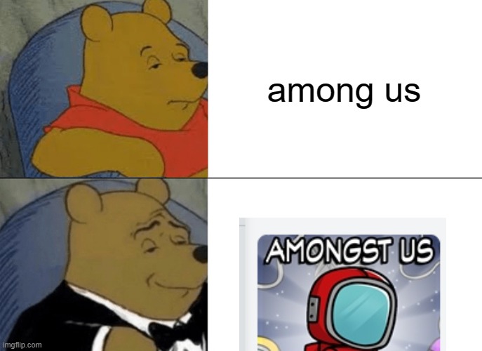 this is a game on roblox | among us | image tagged in memes,tuxedo winnie the pooh | made w/ Imgflip meme maker