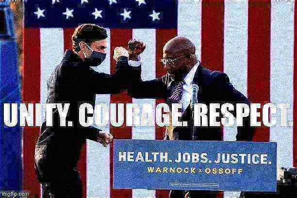 Ossoff Warnock unity courage respect deep-fried Blank Meme Template