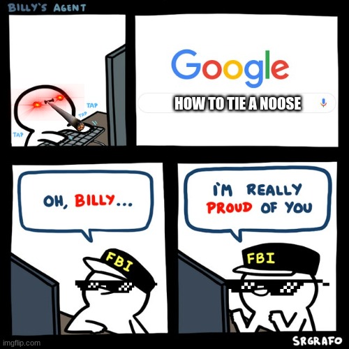 FBI DONT CARE ABOUT BILLY | HOW TO TIE A NOOSE | image tagged in billy's fbi agent | made w/ Imgflip meme maker