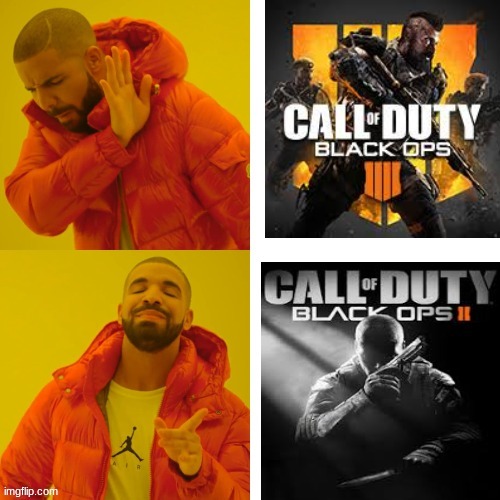 drake like bo2 | image tagged in call of duty | made w/ Imgflip meme maker