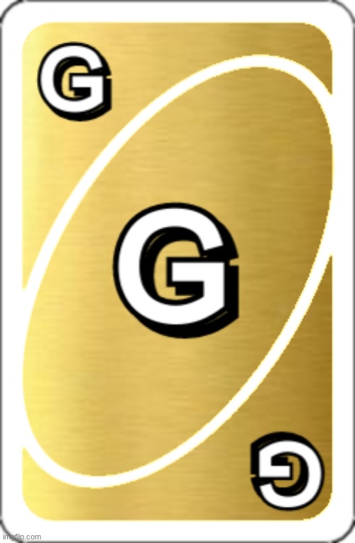 Behold, the golden uno card! It is similar to the wild card, but you don't choose the color | image tagged in uno | made w/ Imgflip meme maker
