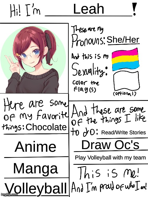 LGBTQ+ Account | Leah; She/Her; Chocolate; Read/Write Stories; Anime; Draw Oc's; Play Volleyball with my team; Manga; Volleyball | image tagged in lgbtq stream account profile | made w/ Imgflip meme maker