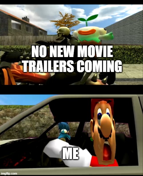 Totally. | NO NEW MOVIE TRAILERS COMING; ME | image tagged in umbrella academy car version smg4,umbrella academy,smg4,trailers,movies | made w/ Imgflip meme maker