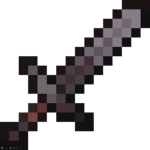 Netherite Sword | image tagged in netherite sword | made w/ Imgflip meme maker