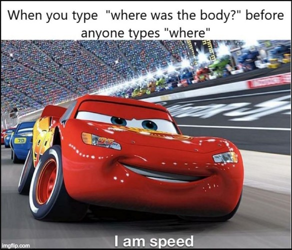 Among Us meme | image tagged in among us,i am speed,funny memes,memes,dead body reported | made w/ Imgflip meme maker