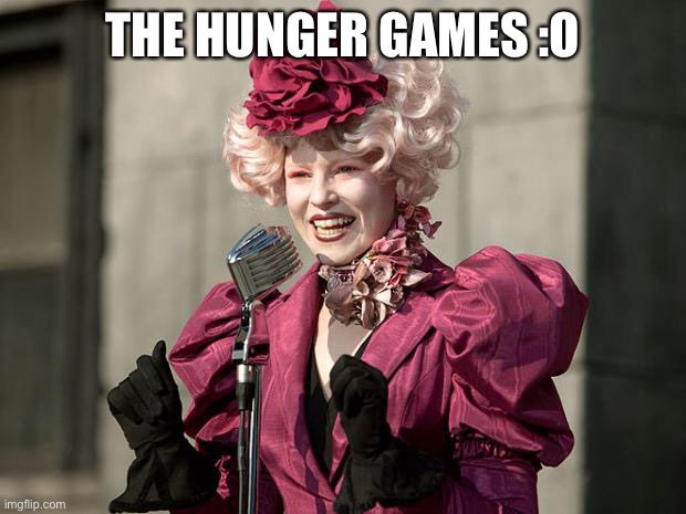 hunger games | THE HUNGER GAMES :O | image tagged in hunger games | made w/ Imgflip meme maker