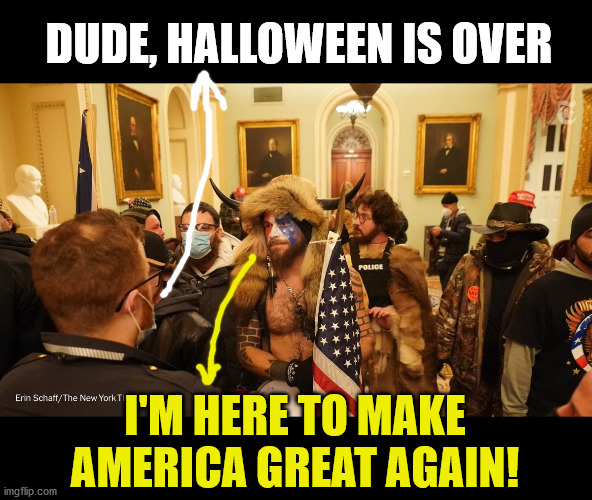 BREAKING: right now in united states | DUDE, HALLOWEEN IS OVER; I'M HERE TO MAKE AMERICA GREAT AGAIN! | image tagged in donald trump,nancy pelosi,joe biden,congress,protesters,omg | made w/ Imgflip meme maker
