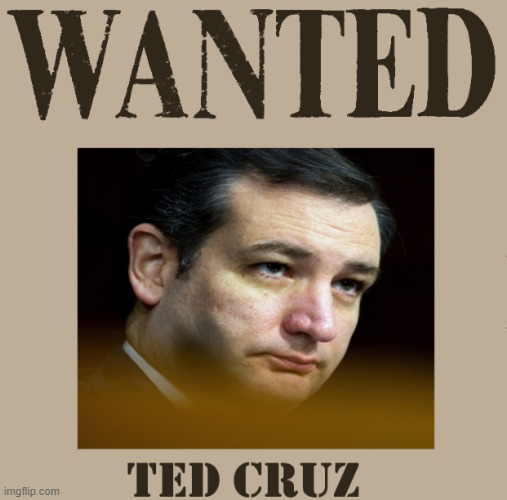 WANTED DEAD OR ALIVE | image tagged in wanted,dead,alive,ted cruz,worthless,resign | made w/ Imgflip meme maker