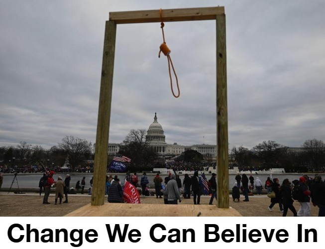 Change We Can Believe In | Change We Can Believe In | image tagged in hope and change,change we can believe in,the system can be fixed,sedition,treason,crush the commies | made w/ Imgflip meme maker
