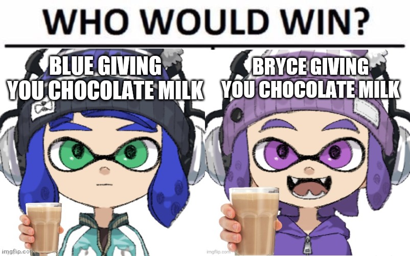 Blue belongs to blue_wolf | BLUE GIVING YOU CHOCOLATE MILK; BRYCE GIVING YOU CHOCOLATE MILK | image tagged in inkling,chocolate milk | made w/ Imgflip meme maker