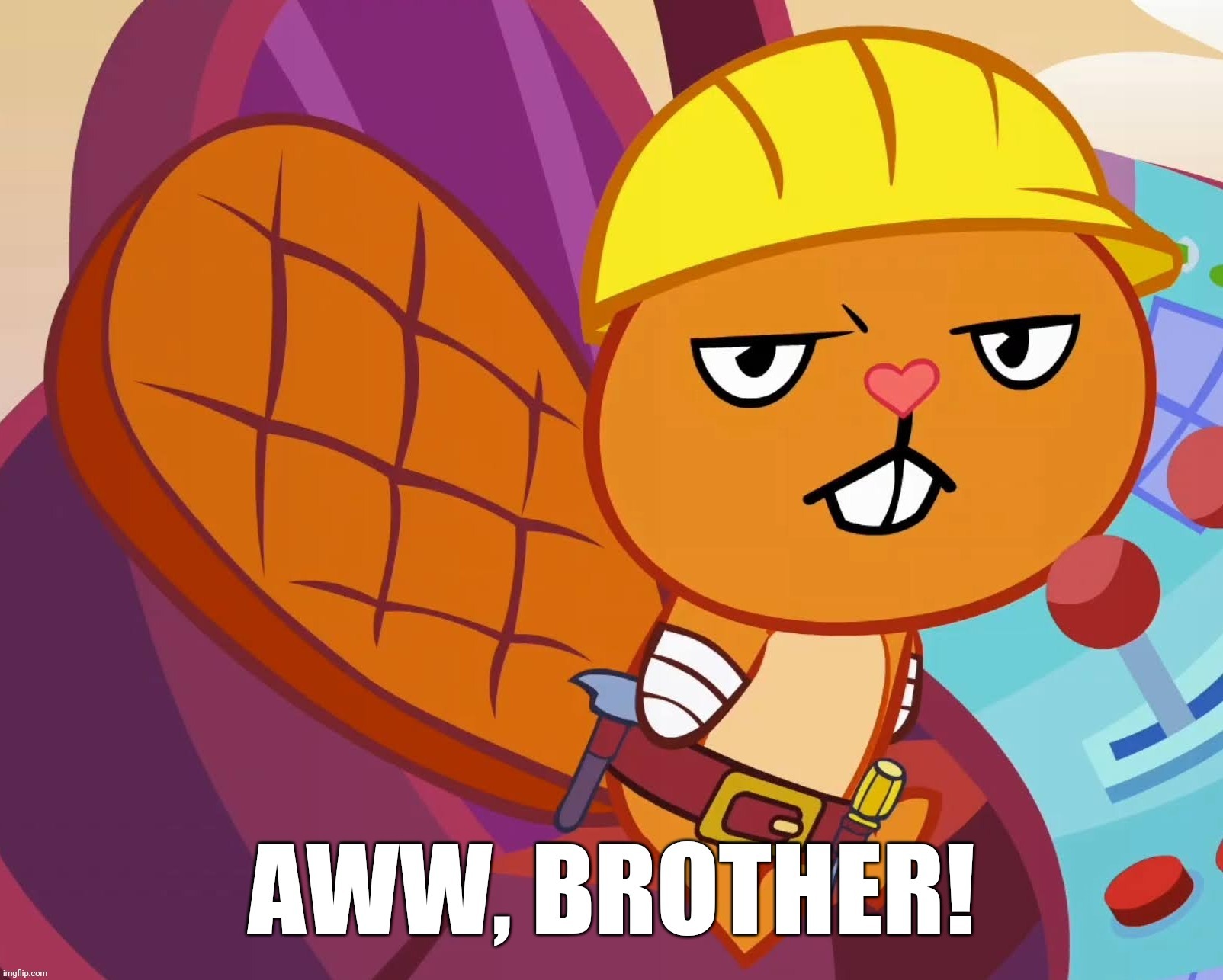 Handy "Aww, Brother" (HTF) | image tagged in handy aww brother htf | made w/ Imgflip meme maker
