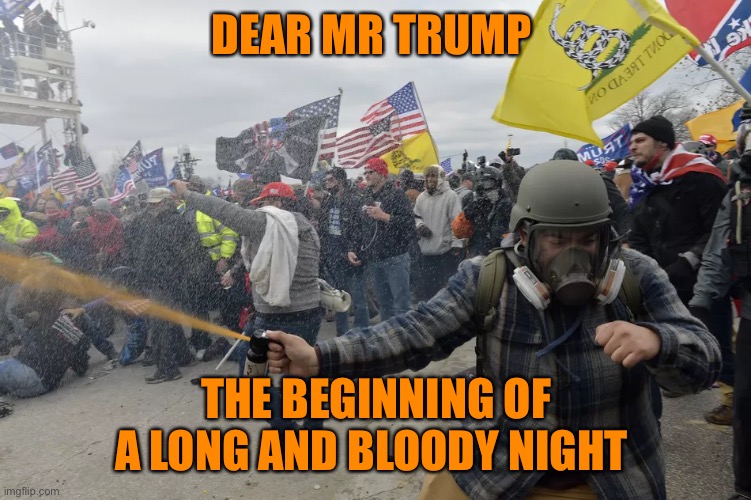 DEAR MR TRUMP THE BEGINNING OF A LONG AND BLOODY NIGHT | made w/ Imgflip meme maker