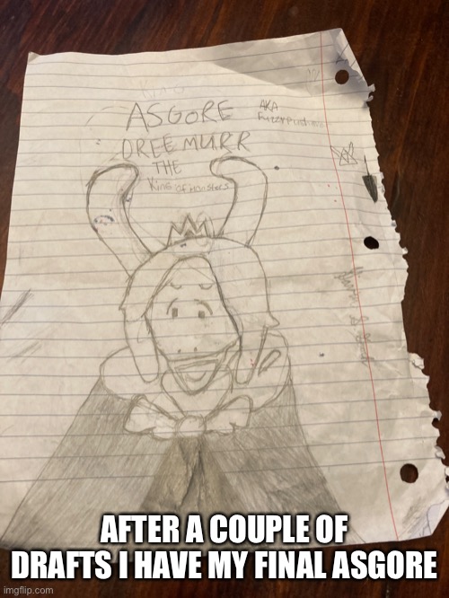  AFTER A COUPLE OF DRAFTS I HAVE MY FINAL ASGORE | made w/ Imgflip meme maker