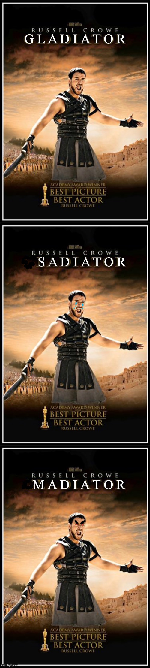 Gladiator | G L A D I A T O R; S A D I A T O R; M A D I A T O R | image tagged in funny,memes,gladiator | made w/ Imgflip meme maker