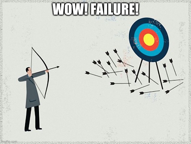 Failure | WOW! FAILURE! | image tagged in failure | made w/ Imgflip meme maker