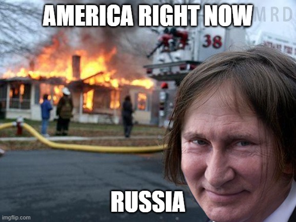 USA right now | AMERICA RIGHT NOW; RUSSIA | image tagged in dumpster fire | made w/ Imgflip meme maker