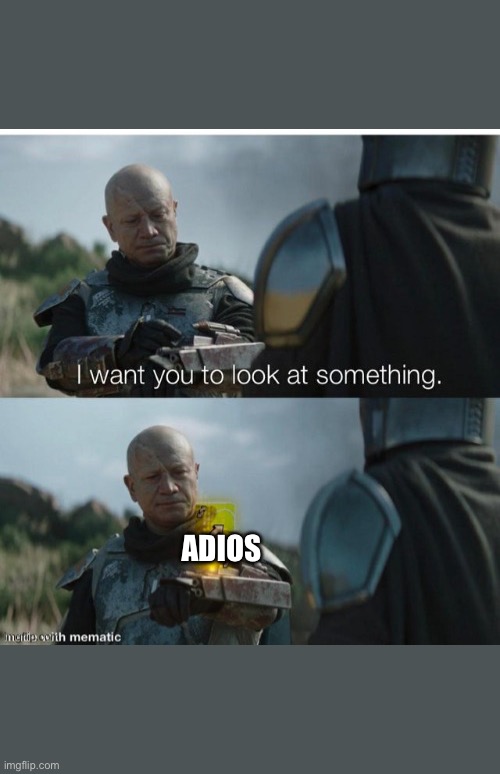 I want you to look at something, no u | ADIOS | image tagged in i want you to look at something no u | made w/ Imgflip meme maker