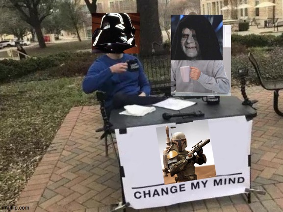 Star Wars | image tagged in memes,change my mind,darth vader,sith,casual,space | made w/ Imgflip meme maker