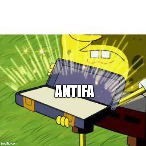 La vieja confiable  | ANTIFA | image tagged in la vieja confiable | made w/ Imgflip meme maker