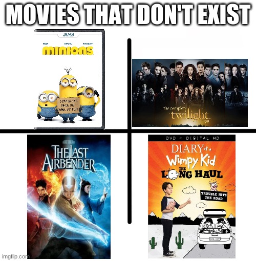 Who else hates these movies? | MOVIES THAT DON'T EXIST | image tagged in memes,blank starter pack,funny,funny memes,lol | made w/ Imgflip meme maker