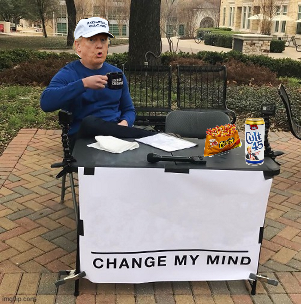High Quality Trump Chang My Mind Blank Meme Template