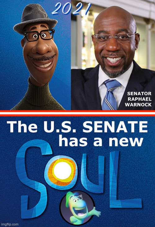 The U.S. Senate Has A New Soul | image tagged in the u s senate has a new soul | made w/ Imgflip meme maker