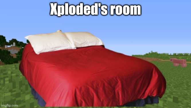 Minecraft flat world themed hotel room | Xploded's room | image tagged in minecraft flat world themed hotel room | made w/ Imgflip meme maker