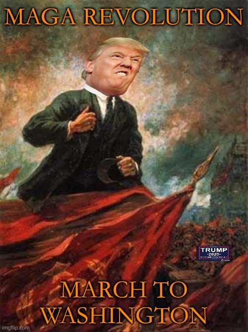 inspired by toejoe | MAGA REVOLUTION; MARCH TO WASHINGTON | image tagged in the orange menace,political revolution | made w/ Imgflip meme maker