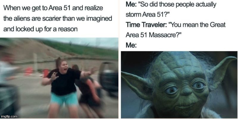 the best area 51 memes | image tagged in storm area 51 | made w/ Imgflip meme maker