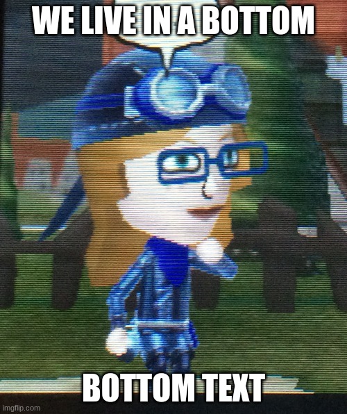An interesting title | WE LIVE IN A BOTTOM; BOTTOM TEXT | image tagged in thinking mii,bottom text,mii,nintendo,memes | made w/ Imgflip meme maker