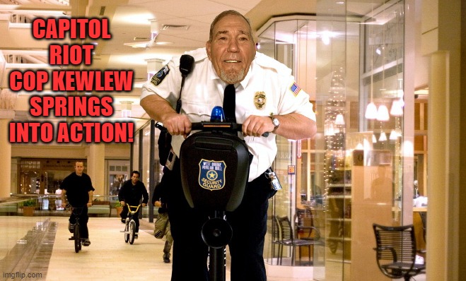 last responder | CAPITOL RIOT COP KEWLEW SPRINGS INTO ACTION! | image tagged in kewlew,riot cop | made w/ Imgflip meme maker