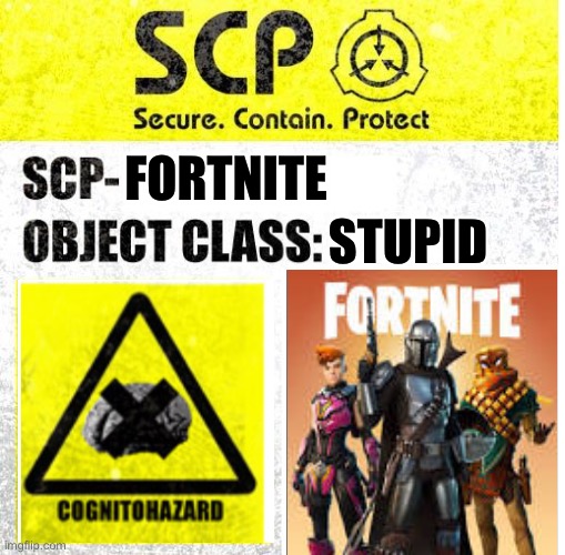 SCP Sign Generator | FORTNITE; STUPID | image tagged in funny,memes,gifs,charts,fortnite sucks | made w/ Imgflip meme maker