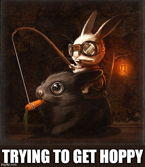 TRYING TO GET HOPPY | image tagged in bunnies | made w/ Imgflip meme maker