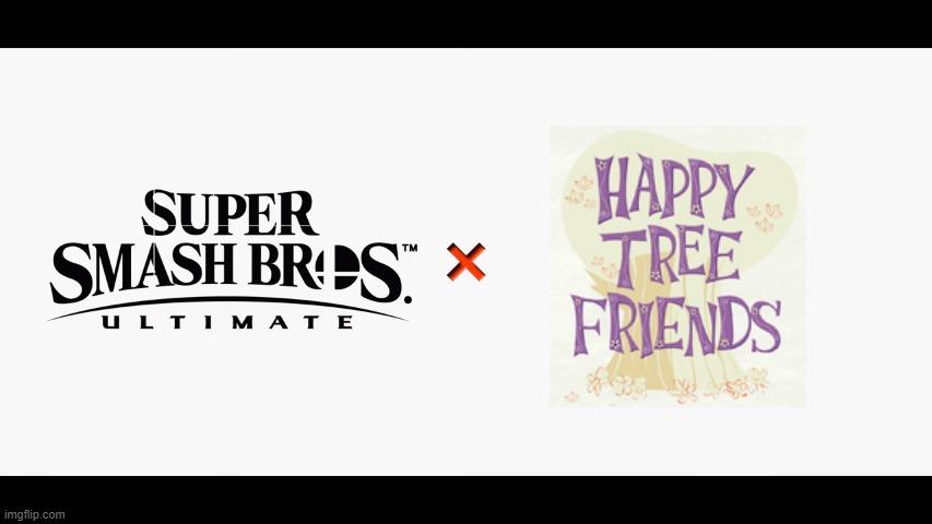 Super Smash Bros Ultimate X Blank | image tagged in super smash bros ultimate x blank | made w/ Imgflip meme maker