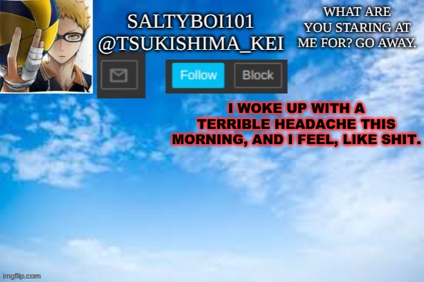 Yee... | I WOKE UP WITH A TERRIBLE HEADACHE THIS MORNING, AND I FEEL, LIKE SHIT. | image tagged in yeet | made w/ Imgflip meme maker