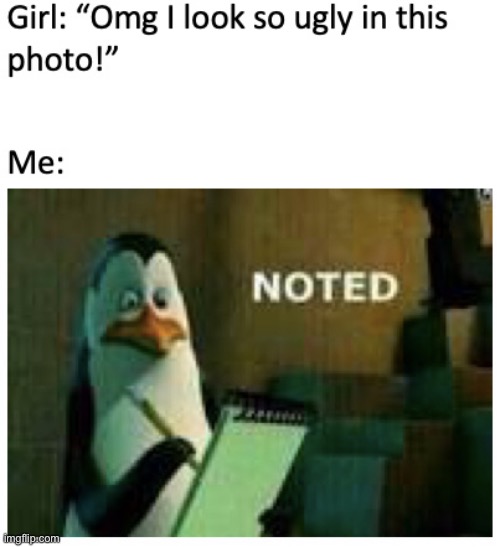 Noted | image tagged in noted | made w/ Imgflip meme maker