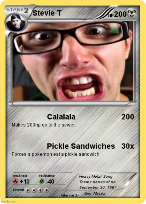STEVIE USE PICKLE SANDWICHES | image tagged in pickle,sandwich,pokemon,weird stuff,funny face | made w/ Imgflip meme maker