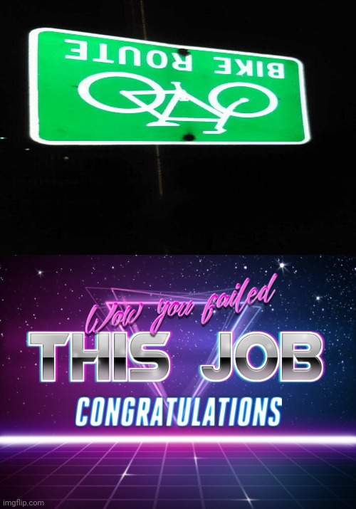 Upside down bike route sign | image tagged in wow you failed this job,upside down,you had one job,memes,signs,meme | made w/ Imgflip meme maker