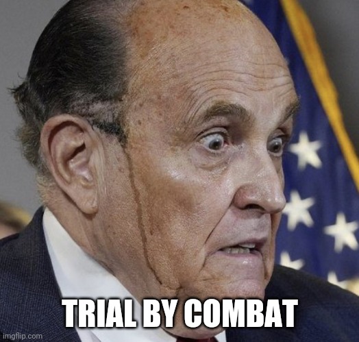 Grampire Ghouliani | TRIAL BY COMBAT | image tagged in grampire ghouliani | made w/ Imgflip meme maker