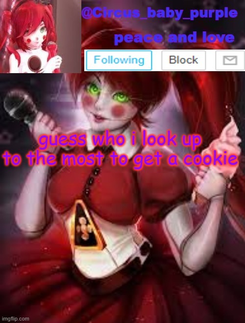 my final template | guess who i look up to the most to get a cookie | image tagged in my final template | made w/ Imgflip meme maker