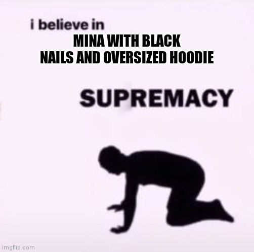 I believe in supremacy - Imgflip