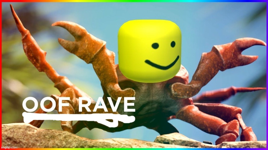 oof rave | image tagged in oof | made w/ Imgflip meme maker