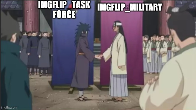 alliance | IMGFLIP_TASK FORCE; IMGFLIP_MILITARY | image tagged in alliance with task force | made w/ Imgflip meme maker