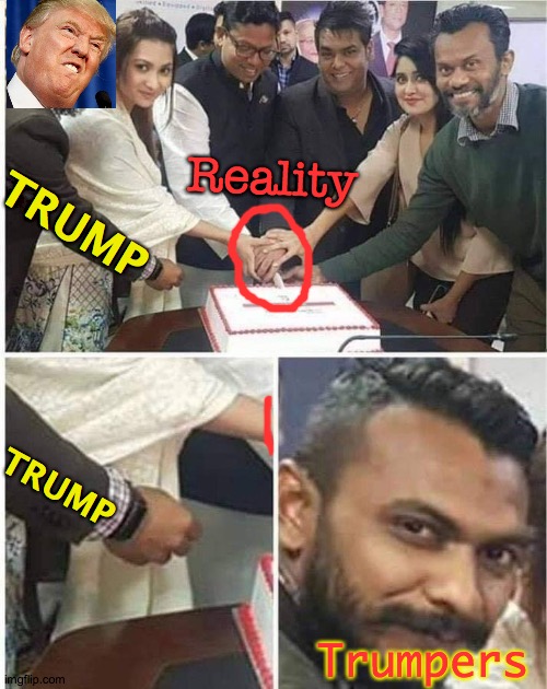 Trump: the real american zero | Reality; TRUMP; TRUMP; Trumpers | image tagged in people cutting cake,dissonance,america,trump,dumb,stupid | made w/ Imgflip meme maker