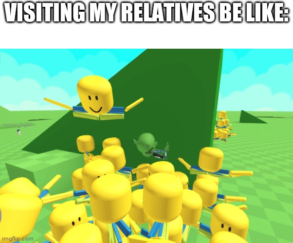 This is my title | VISITING MY RELATIVES BE LIKE: | image tagged in roblox,stop reading the tags | made w/ Imgflip meme maker