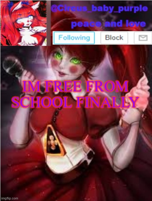 IM FREE FROM SCHOOL FINALLY | image tagged in ok my last template for real this time | made w/ Imgflip meme maker
