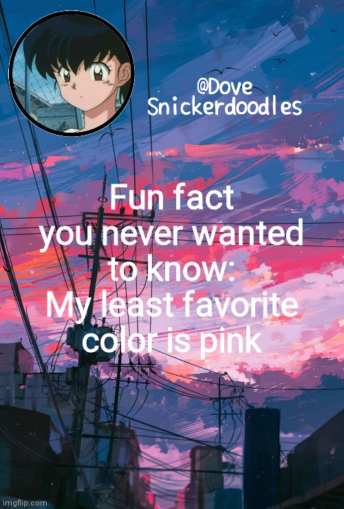 Announcement | Fun fact you never wanted to know: My least favorite color is pink | image tagged in announcement | made w/ Imgflip meme maker