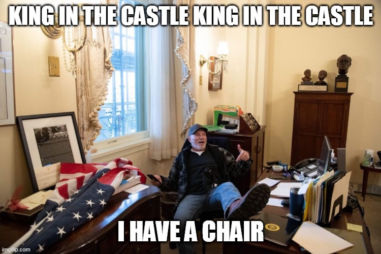 chair | KING IN THE CASTLE KING IN THE CASTLE; I HAVE A CHAIR | image tagged in chair | made w/ Imgflip meme maker